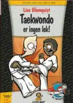 Blomquist, Lise: Taekwondo er ingen lek!