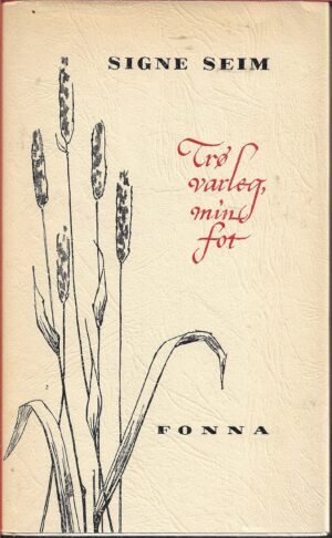 Seim, Signe: Trø varleg, min fot