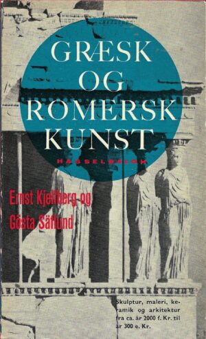 Säflund, Gösta & Ernst Kjellberg: Gresk og Romersk kunst