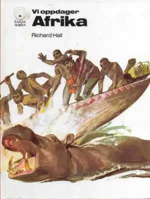 Hall, Richard: Vi oppdager Afrika