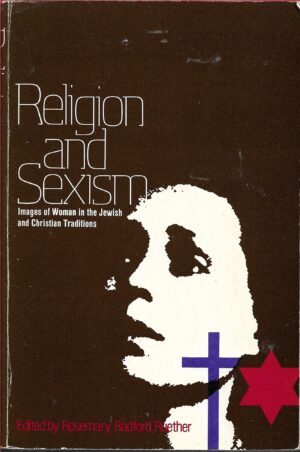 Ruether, Rosemary Radford: Religion and Sexism