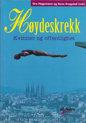 Krogstad, Anne & Hagemann, Gro (red): Høydeskrekk - Kvinner og offentlighet