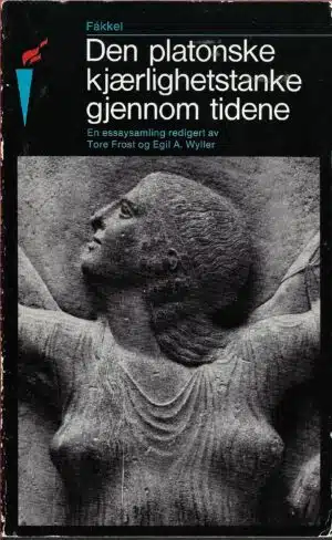 Wyller, Egil A. (Red med flere): Den platonske kjærlighetstanke gjennom tidene