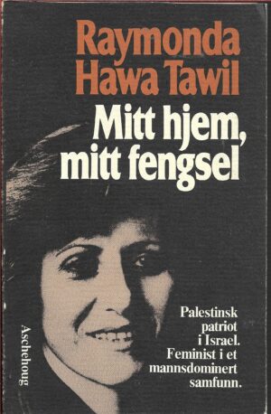 Tawil, Raymonda Hawa: Mitt hjem, mitt fengsel