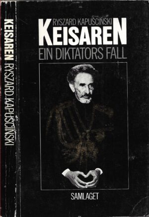 Kapuscinski, Ryszard: Keisaren ein diktators fall