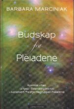 Marciniak, Barbara: Budskap fra pleiadene
