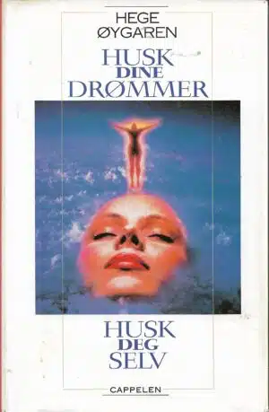 Øygaren, Hege: Husk dine drømmer