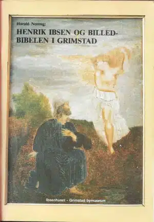 Henrik Ibsen og billed-bibelen i Grimstad