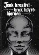 Blakeslee, Thomas R.: Tenk kreativt - bruk høyrehjernen