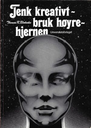Blakeslee, Thomas R.: Tenk kreativt - bruk høyrehjernen