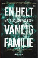 Edvardsson, Mattias: En helt vanlig familie
