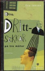 Om drittsekkar på tre måtar. Noveller