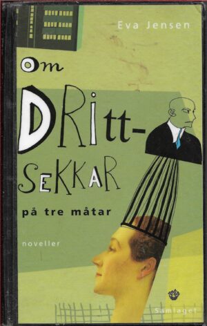 Om drittsekkar på tre måtar. Noveller