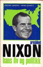 President Nixon. Hans liv og politikk