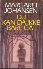 Johansen, Margaret: Du kan da ikke bare gå...