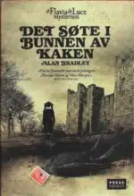 Bradley, Alan: Det søte i bunnen av kaken