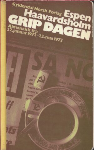 Grip dagen. Almanakk fra 22. januar 1972-22.mai 1973