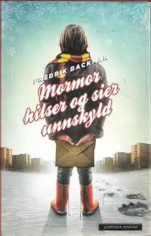 Backman, Fredrik: Mormor hilser og sier unnskyld