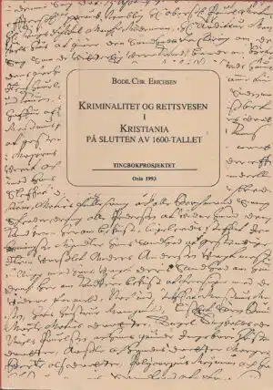 Kriminalitet og rettsvesen i Kristiania på slutten av 1600-tallet