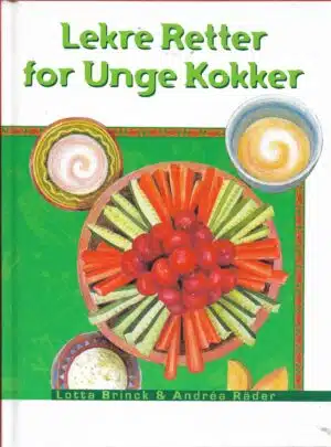 Brinck, Lotta & Räder, Andrèa: Lekre retter for unge kokker