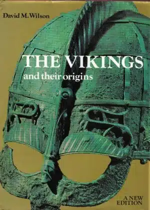 Wilson, David M.: The Vikings and their origins