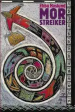Haslund, Ebba: Mor streiker