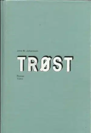 Johansson, Jens M: Trøst. Roman