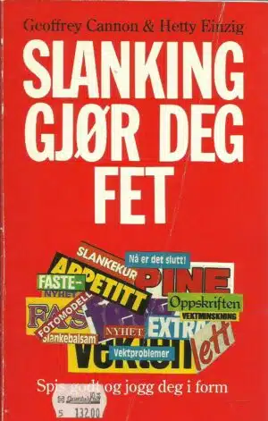 Slanking gjør deg fet. Spis godt og jogg deg i form