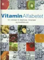 Vitaminalfabetet. En veiviser til vitaminer, mineraler og kosttilskudd