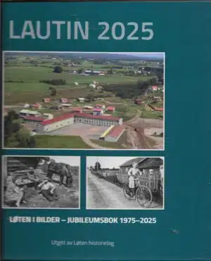 Lautin 2025. Løten i bilder - jubileumsbok 1975-2025