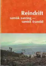 Dunfjeld: Reindrift. Samisk næring. Samisk fremtid