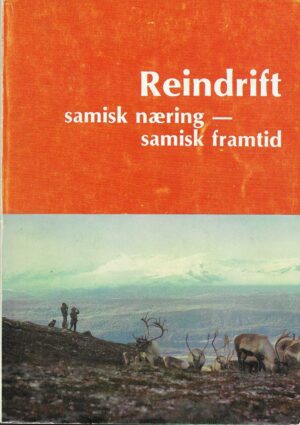 Dunfjeld: Reindrift. Samisk næring. Samisk fremtid