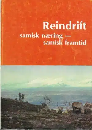 Dunfjeld: Reindrift. Samisk næring. Samisk fremtid
