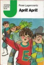 Lagercrantz, Rose: April! April!