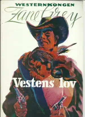 Vestens lov. Zane Grey-bøkene 6