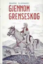 Slapgard: Gjennom grenseskog. Roman