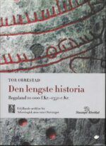 Den lengste historia. Rogaland 10 000 f.Kr.-1350 e.Kr.