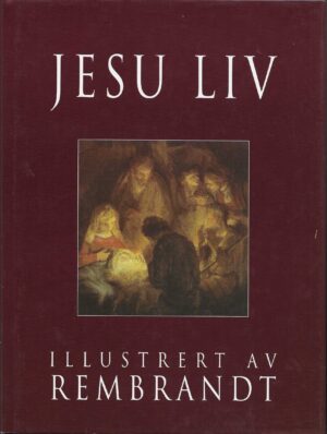 Jesu liv illustrert av Rembrandt
