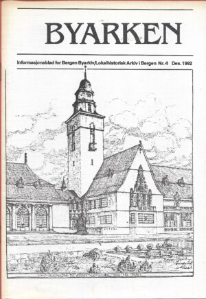Byarken - Informasjonsblad for Bergen byarkiv/lokalhistorisk Arkiv i Bergen Nr.4 Des 1992.