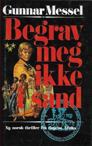 Messel, Gunnar: Begrav meg ikke i sand