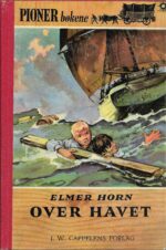 Horn, Elmer: Over Havet - Pionérbøkene Nr 1