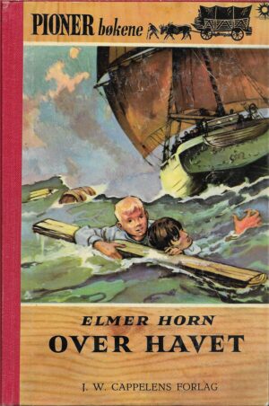 Horn, Elmer: Over Havet - Pionérbøkene Nr 1