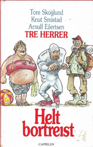 Skoglund, Tore (med flere): Helt Bortreist