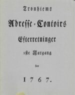Tronhjems Adresse - Contoirs Efterretninger 1ste Aargang for 1767