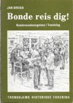 Bonde reis dig! Bondevennbevegelsen i Trøndelag
