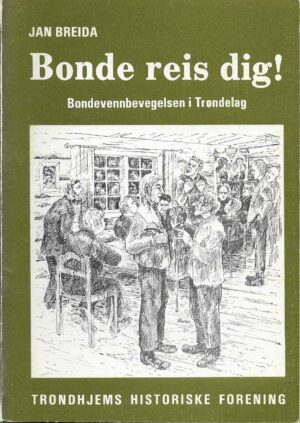 Bonde reis dig! Bondevennbevegelsen i Trøndelag