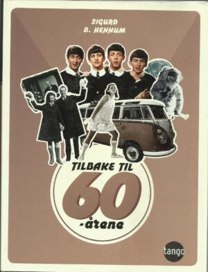 Hennum, Sigurd B: Tilbake til 60-årene