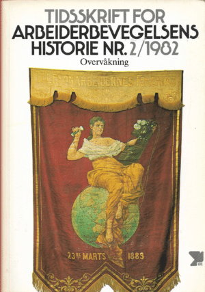 Tidsskrift for Arbeiderbevegelsens historie Nr. 2/1982. - Overvåkning