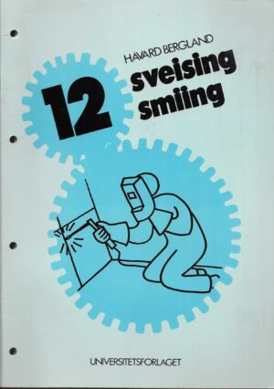 Bergland, Håvard: Sveising. Smiing