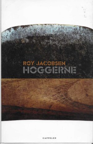 Jacobsen, Roy: Hoggerne. Roman